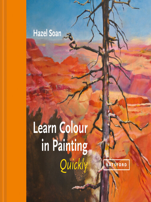 Title details for Learn Colour In Painting Quickly by Hazel Soan - Available